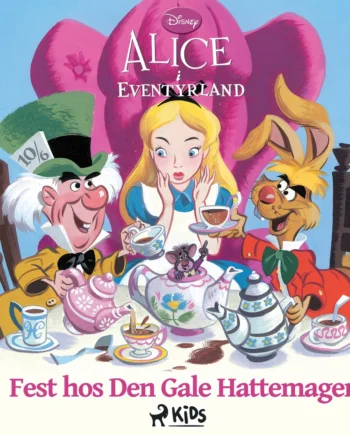 Alice Eventyrland Fest Hos Den Gale Hattemager - Saga Egmont 588477984  - 9788726900910