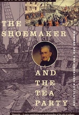 Amp The Shoemaker And The Tea Partyamp Alfred Young Bog - Alfred F. Young 588477984  - 9780807054055