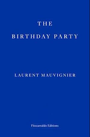 Amp The Birthday Partyamp Laurent Mauvignier Bog - 588477984 - 9781804270226